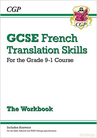 Grade 9-1 GCSE French Translation Skills Workbook (includes Answers): ideal for catch-up and the 2022 and 2023 exams (CGP GCSE French 9-1 Revision) [KSIĄŻKA]