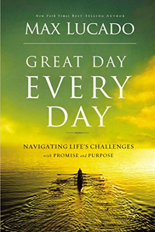 Great day every day: Navigating Life's Challenges with Promise and Purpose - Max Lucado [KSIĄŻKA]
