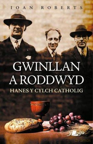 Gwinllan a Roddwyd - Hanes y Cylch Catholig - Roberts [KSIĄŻKA]