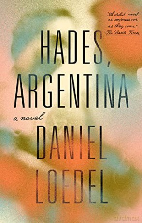 Hades, Argentina: A Novel - Daniel Loedel [KSIĄŻKA]