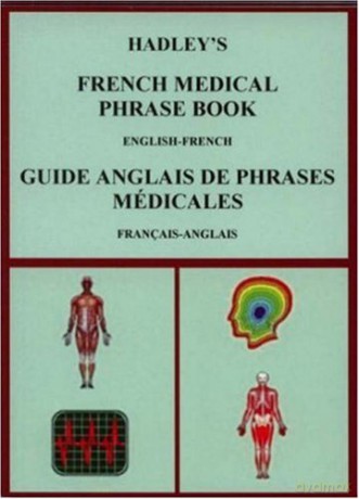 Hadley's French Medical Phrase Book: Hadley's Guide Anglais De Phrases Medicales - Susan Kirkham [KSIĄŻKA]