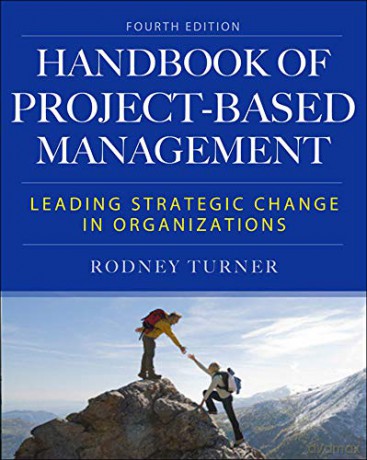 Handbook of Project-Based Management, Fourth Edition: Leading Strategic Change in Organizations (MECHANICAL ENGINEERING) - Rodney Turner [KSIĄŻKA]