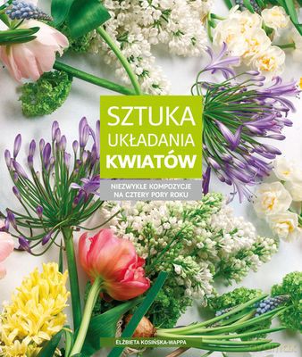 Sztuka Układania Kwiatów (twarda) [KSIĄŻKA]