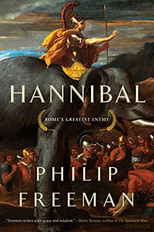Hannibal: Rome's Greatest Enemy - Philip Freeman PhD [KSIĄŻKA]