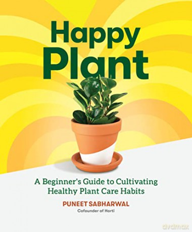 Happy Plant: A Beginner's Guide to Cultivating Healthy Plant Care Habits - Erin Harding [KSIĄŻKA]