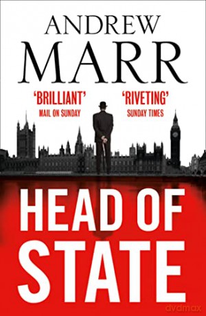 Head of State: The Bestselling Brexit Thriller - Andrew Marr [KSIĄŻKA]