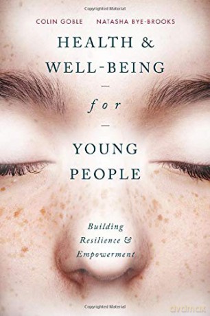 Health and Well-being for Young People: Building Resilience and Empowerment - Colin Goble [KSIĄŻKA]