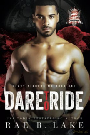 Heavy Sinners Mc: Dare to Ride (Heavy Sinners Mc, 1) - Rae B. [KSIĄŻKA]
