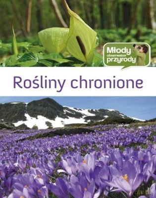 Rośliny Chronione Młody Obserwator Przyrody (twarda) [KSIĄŻKA]