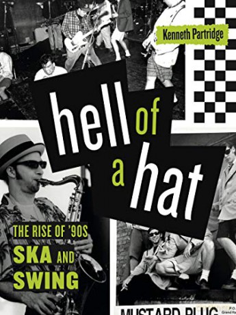 Hell of a Hat: The Rise of '90s Ska and Swing: 1 (American Music History) - Partridge [KSIĄŻKA]