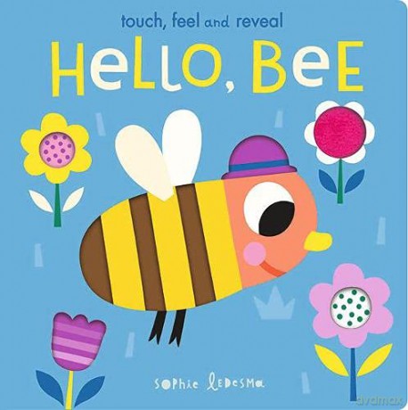 Hello, Bee: Touch, Feel and Reveal - Sophie Ledesma [KSIĄŻKA]