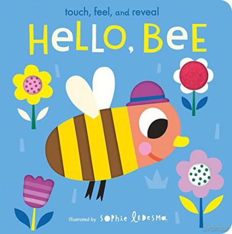 Hello, Bee: Touch, Feel, and Reveal - Isabel Otter [KSIĄŻKA]