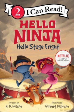 Hello, Ninja. Hello, Stage Fright! (I Can Read Level 2) - N. D. Wilson [KSIĄŻKA]