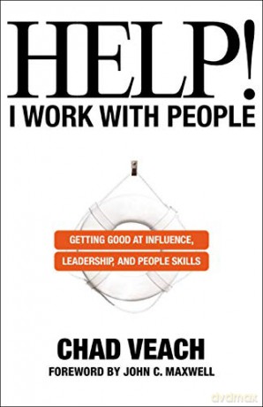 Help! I Work with People: Getting Good at Influence, Leadership, and People Skills - Veach [KSIĄŻKA]