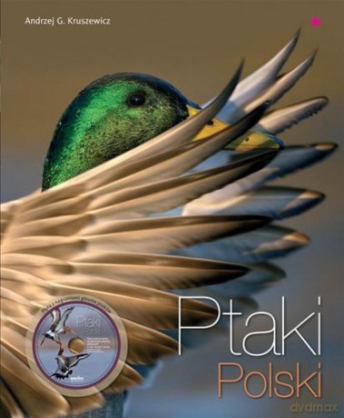 Ptaki Polski Tom I Wyd.2012 (twarda) - Andrzej G. Kruszewicz [KSIĄŻKA]+[CD]