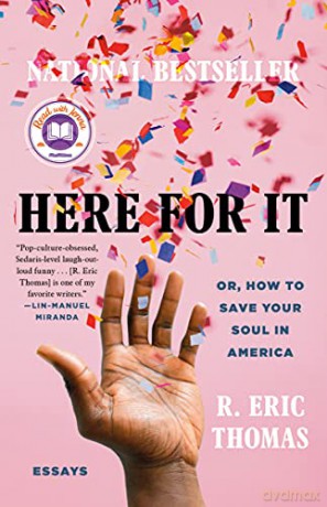 Here for It: Or, How to Save Your Soul in America; Essays - R Eric Thomas [KSIĄŻKA]