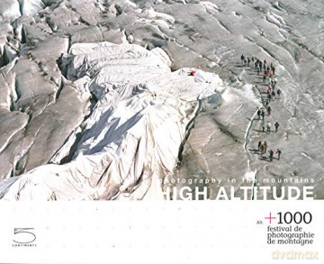 High Altitude: Photography in the Mountains - Raphaelle Roux [KSIĄŻKA]