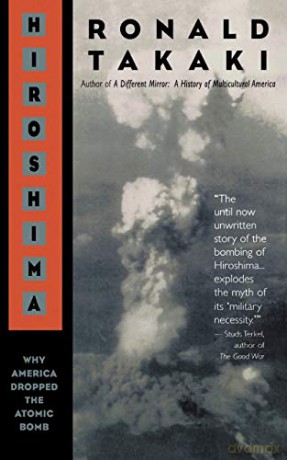Hiroshima: Why America Dropped the Atomic Bomb - Ronald Takaki [KSIĄŻKA]