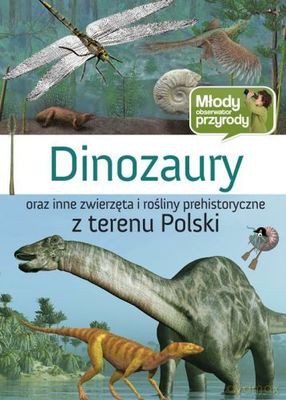 Dinozaury Młody Obserwator Przyrody (twarda) [KSIĄŻKA]