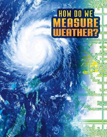 How Do We Measure Weather (Discover Meteorology) - Nancy Dickmann [KSIĄŻKA]