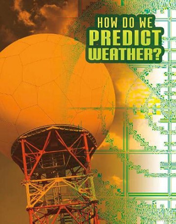 How Do We Predict Weather (Discover Meteorology) - Nancy Dickmann [KSIĄŻKA]