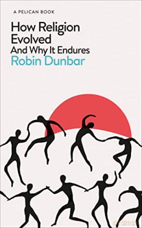 How Religion Evolved: And Why It Endures (Pelican Books) - Robin Dunbar [KSIĄŻKA]