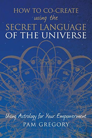 How to Co-Create Using the Secret Language of the Universe: Using Astrology for your Empowerment - Pam Gregory [KSIĄŻKA]