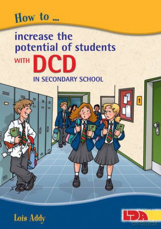 How to Increase the Potential of Students with DCD (Dyspraxia) in Secondary School - Lois Addy [KSIĄŻKA]