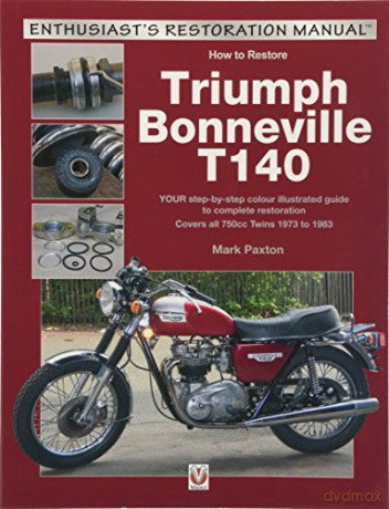How to Restore Triumph Bonneville T140 (Enthusiast's Restoration Manual) - Mark Paxton [KSIĄŻKA]