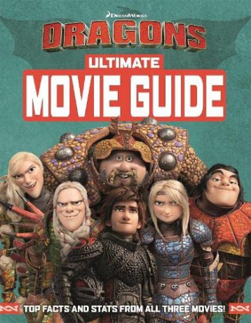 How To Train Your Dragon The Hidden World: Ultimate Movie Guide - Dreamworks [KSIĄŻKA]
