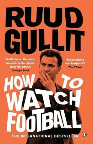 How To Watch Football: Gullit Ruud - Ruud Gullit [KSIĄŻKA]