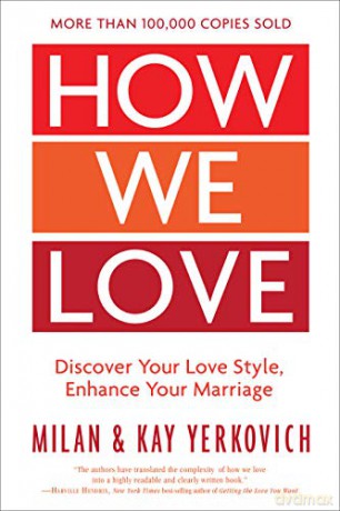 How We Love, Expanded Edition: Discover Your Love Style, Enhance Your Marriage - Milan Yerkovich [KSIĄŻKA]