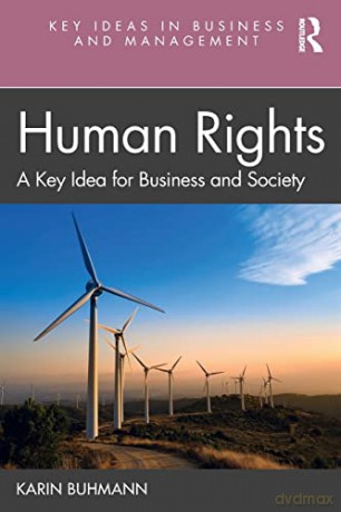 Human Rights: A Key Idea for Business and Society (Key Ideas in Business and Management) - Karin Buhmann [KSIĄŻKA]