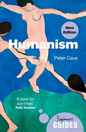 Humanism: A Beginner's Guide (updated edition) (Beginner's Guides) - Peter Cave [KSIĄŻKA]