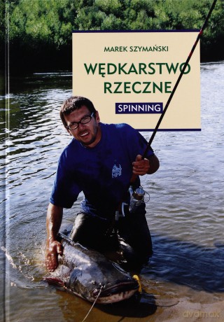 Wędkarstwo Rzeczne Spinning (twarda) - Marek Szymański [KSIĄŻKA]