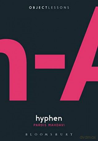 Hyphen (Object Lessons) - Dr. Pardis Mahdavi [KSIĄŻKA]