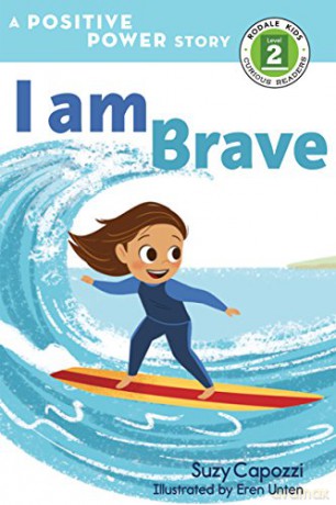 I Am Brave (Positive Power): A Positive Power Story (Rodale Kids Curious Readers/Level 2) - Suzy Capozzi [KSIĄŻKA]