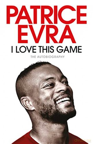 I Love This Game The Autobiography, version anglaise - Patrice Evra [KSIĄŻKA]