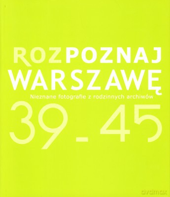 Rozpoznaj Warszawę 39-45 (twarda) [KSIĄŻKA]