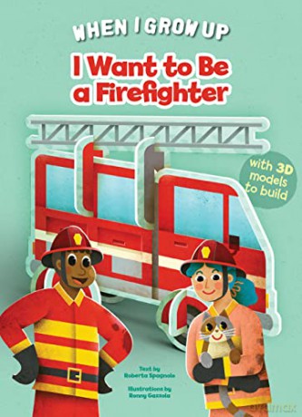I Want to be a Firefighter (Build Up Your Job) - Ronny Gazzola [KSIĄŻKA]