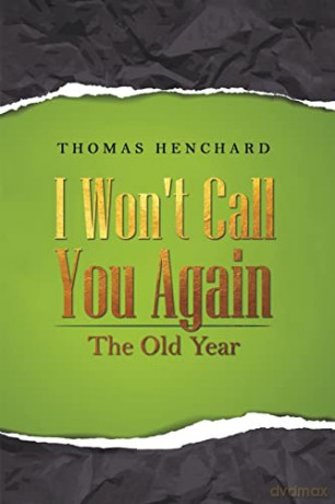 I Won't Call You Again: The Old Year - Thomas Henchard [KSIĄŻKA]