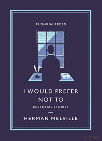 I Would Prefer Not to: Essential Stories (Pushkin Collection) - Herman Melville [KSIĄŻKA]