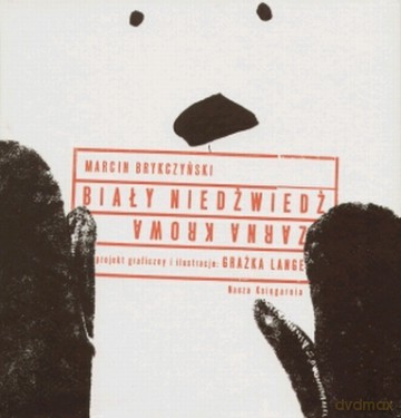 Biały Niedźwiedź Czarna Krowa - Marcin Brykczyński [KSIĄŻKA]