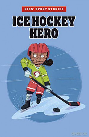 Ice Hockey Hero (Kids' Sport Stories) - Elliott Smith [KSIĄŻKA]