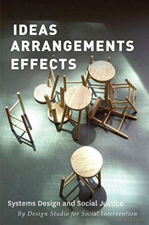 Ideas Arrangements Effects: Systems Design and Social Justice - Arturo Escobar [KSIĄŻKA]