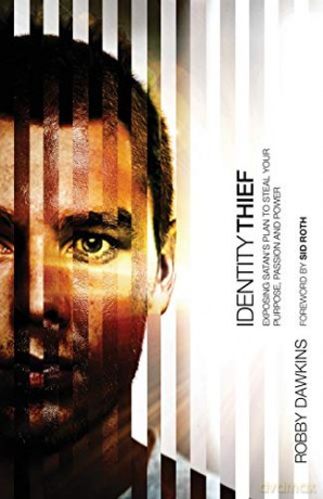 Identity Thief: Exposing Satan's Plan To Steal Your Purpose, Passion And Power - Robby Dawkins [KSIĄŻKA]