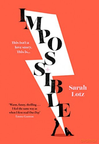 Impossible: With a twist you won't see coming, discover the No.1 Kindle bestseller and acclaimed love story that everyone's talking about in 2022 - Sarah Lotz [KSIĄŻKA]