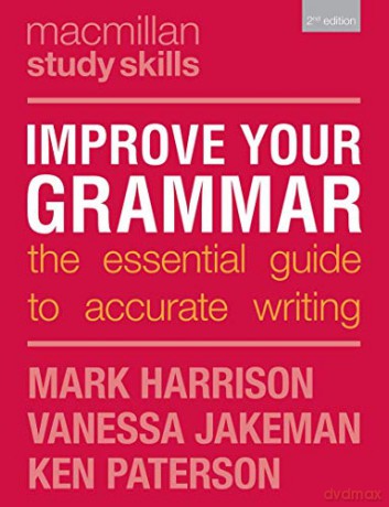Improve Your Grammar: The Essential Guide to Accurate Writing: 36 (Macmillan Study Skills) - Vanessa Jakeman [KSIĄŻKA]
