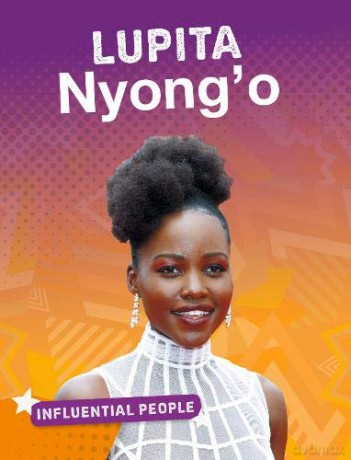 Influential People: Lupita Nyong'o - Stephanie Watson [KSIĄŻKA]