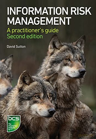 Information Risk Management: A practitioner's guide - 2nd edition - David Sutton [KSIĄŻKA]